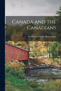 Produktbild: Canada and the Canadians [microform]