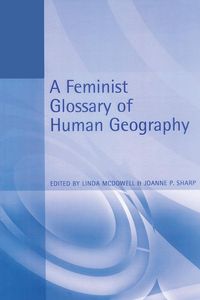 Produktbild: A Feminist Glossary of Human Geography