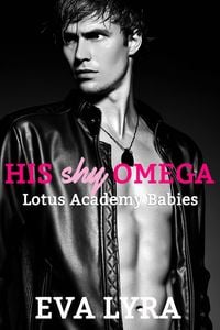 Produktbild: His Shy Omega (Lotus Academy Babies, #1)