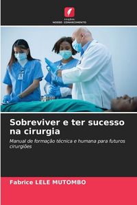 Produktbild: Sobreviver e ter sucesso na cirurgia