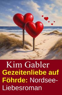 Produktbild: Gezeitenliebe auf F&ouml;hrde: Nordsee-Liebesroman