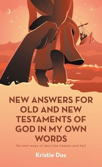 Produktbild: New Answers for Old and New Testaments of God in My Own Words