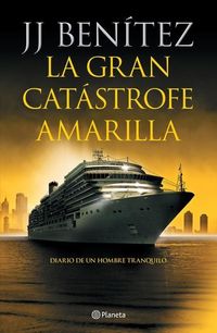 Produktbild: La Gran Cat&aacute;strofe Amarilla: Diario de Un Hombre Tranquilo / The Great Yellow Catastrophe