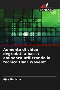 Produktbild: Aumento di video degradati a bassa eminenza utilizzando la tecnica Haar Wavelet