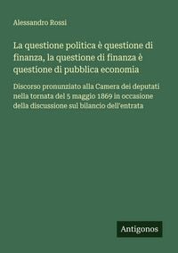 Produktbild: La questione politica &egrave; questione di finanza, la questione di finanza &egrave; questione di pubblica economia