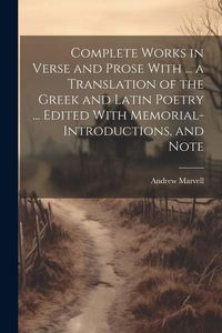 Produktbild: Complete Works in Verse and Prose With ... a Translation of the Greek and Latin Poetry ... Edited With Memorial-introductions, and Note