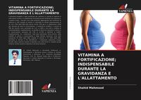 Produktbild: Vitamina a Fortificazione; Indispensabile Durante La Gravidanza E L'allattamento