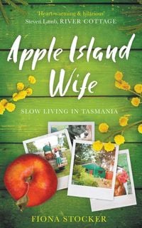 Produktbild: Apple Island Wife - Slow Living in Tasmania