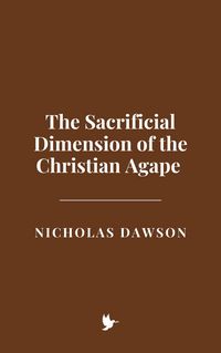 Produktbild: The Sacrificial Dimension of the Christian Agape