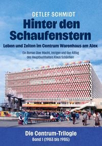 Produktbild: Hinter den Schaufenstern: Leben und Zeiten im Centrum Warenhaus am Alex