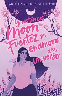 Produktbild: Y entonces Moon Fuentez se enamor&oacute; del universo
