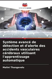 Produktbild: Syst&egrave;me avanc&eacute; de d&eacute;tection et d'alerte des accidents vasculaires c&eacute;r&eacute;braux utilisant l'apprentissage automatique