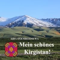Produktbild: Projekt &bdquo;Goldenes Vlies&ldquo; / Mein sch&ouml;nes Kirgistan!
