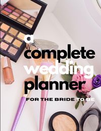 Produktbild: A Complete Wedding Planner For The Bride To Be