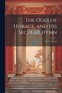 Produktbild: The Odes of Horace, and His Secular Hymn