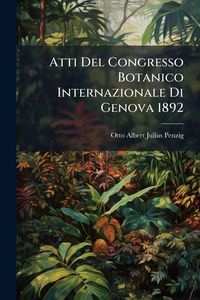 Produktbild: Atti Del Congresso Botanico Internazionale Di Genova 1892