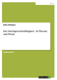 Produktbild: Die Gleichgewichtsf&auml;higkeit - In Theorie und Praxis