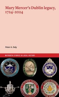 Produktbild: Mary Mercer's Dublin legacy, 1724-2024