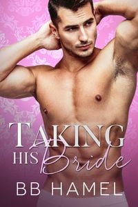 Produktbild: Taking His Bride (Baby Daddy University, #3)