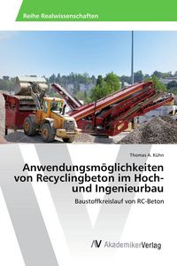 Produktbild: Anwendungsm&ouml;glichkeiten von Recyclingbeton im Hoch- und Ingenieurbau