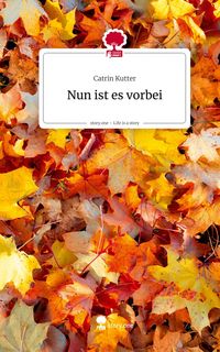 Produktbild: Nun ist es vorbei. Life is a Story - story.one