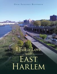 Produktbild: Restrepo, O: I Fell in Love with East Harlem