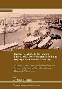 Produktbild: Innovative Methods for Science Education: History of Science, ICT and Inquiry Based Science Teaching
