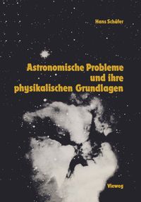 Bild vom Artikel Astronomische Probleme und ihre physikalischen Grundlagen vom Autor Hans-Gerd Schäfer