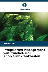 Produktbild: Integriertes Management von Zwiebel- und Knoblauchkrankheiten