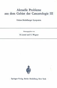 Produktbild: Aktuelle Probleme aus dem Gebiet der Cancerologie III