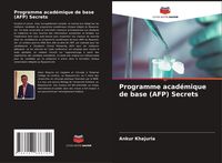 Produktbild: Programme acad&eacute;mique de base (AFP) Secrets