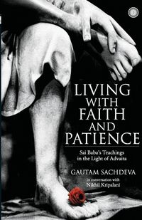 Produktbild: Living with Faith and Patience;Sai Baba's Teachings in the Light of Advaita