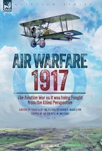 Produktbild: Air Warfare, 1917 - The Aviation War as it was being Fought from the Allied Perspective