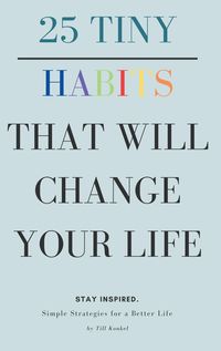 Produktbild: 25 Tiny Habits That Will Change Your Life