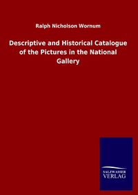 Produktbild: Descriptive and Historical Catalogue of the Pictures in the National Gallery