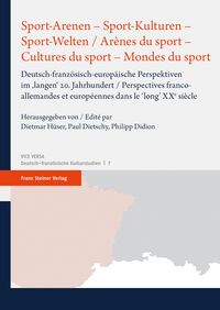 Produktbild: Sport-Arenen - Sport-Kulturen - Sport-Welten / Ar&egrave;nes du sport - Cultures du sport - Mondes du sport