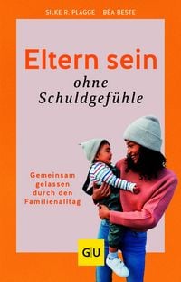 Produktbild Eltern sein ohne Schuldgefühle