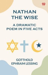Produktbild: Nathan the Wise a dramatic poem in five acts