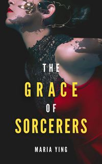 Produktbild: The Grace of Sorcerers (Those Who Break Chains, #1)
