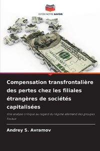 Produktbild: Compensation transfrontali&egrave;re des pertes chez les filiales &eacute;trang&egrave;res de soci&eacute;t&eacute;s capitalis&eacute;es