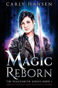 Produktbild: Magic Reborn: The Peacesmith Series, Book 1: A New Adult Urban Fantasy Novel