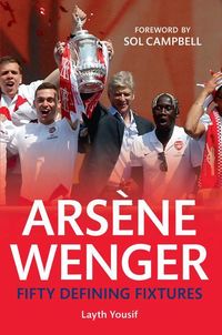 Produktbild: Arsene Wenger Fifty Defining Fixtures