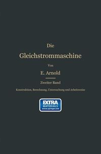 Produktbild: Konstruktion, Berechnung, Untersuchung und Arbeitsweise der Gleichstrommaschine