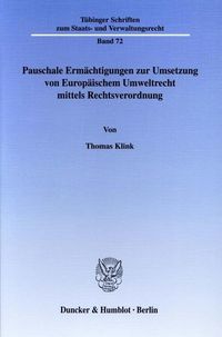 Produktbild: Pauschale Erm&auml;chtigungen zur Umsetzung von Europ&auml;ischem Umweltrecht mittels Rechtsverordnung.