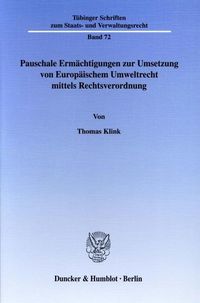 Produktbild: Pauschale Erm&auml;chtigungen zur Umsetzung von Europ&auml;ischem Umweltrecht mittels Rechtsverordnung.