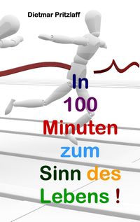Produktbild: In 100 Minuten zum Sinn des Lebens!