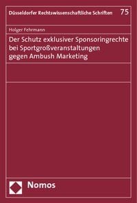 Produktbild: Der Schutz exklusiver Sponsoringrechte bei Sportgro&szlig;veranstaltungen gegen Ambush Marketing