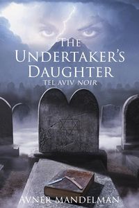 Produktbild: The Undertaker's Daughter (Tel Aviv Noir)