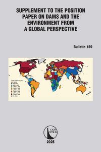 Produktbild: Supplement to the Position Paper on Dams and the Environment from a Global Perspective / Suppl&eacute;ment au Document de Synth&egrave;se sur les Barrages et l'Envi