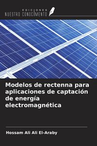 Produktbild: Modelos de rectenna para aplicaciones de captaci&oacute;n de energ&iacute;a electromagn&eacute;tica